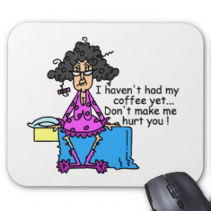 Funny Coffee Sayings Mouse Pads