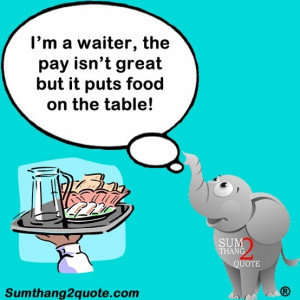 quoteoftheday #quotes #funny #humor #waiter #pay #food #money #table ...