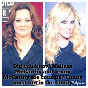 Did you know Melissa McCarthy and Jenny McCarthy are cousins? Funny ...