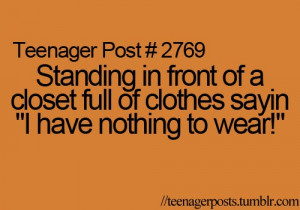 clothes, nothing, posts, quotes, teenage, teenager post, wear