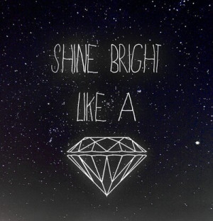 ... , pretty, quote, quotes, rihanna, shine bright, shine bright diamond