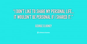 quote-George-Clooney-i-dont-like-to-share-my-personal-72820.png
