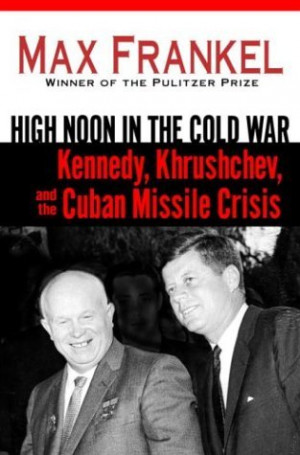 ... Kennedy, Khrushchev, and the Cuban Missile Crisis” as Want to Read