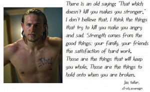 What doesn't kill you makes you stronger, I don't believe that! jax ...