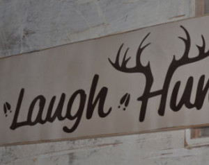 live laugh hunt wood sign, hunting, camping, hunting quotes, hand ...