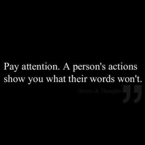 Actions are louder than words