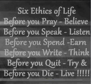 Good ethics to live by...