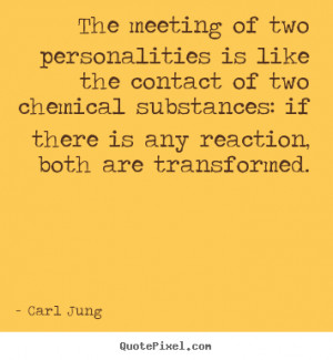Friendship quote - The meeting of two personalities is like the ...