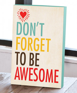 Don't Forget to Be Awesome' Wall Art | zulily