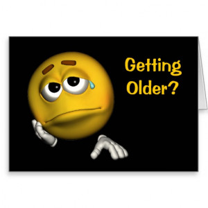 Getting Old Smiley Face Funny Birthday Card
