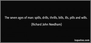 The seven ages of man: spills, drills, thrills, bills, ills, pills and ...
