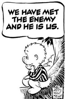 the oft quoted line we have met the enemy and his is us is the ...