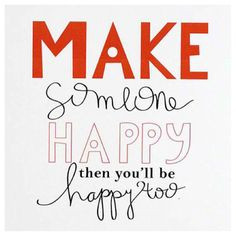make someones day more life quotes wisdom inspir happiness smile ...