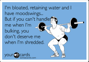Funny Sports Ecard: I'm bloated, retaining water and I have moodswings ...