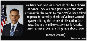 We have been told we cannot do this by a chorus of cynics. They will ...