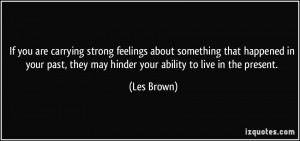 If you are carrying strong feelings about something that happened in ...