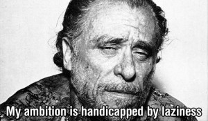 10 Awesome Quotes From The One And Only, Charles Bukowski