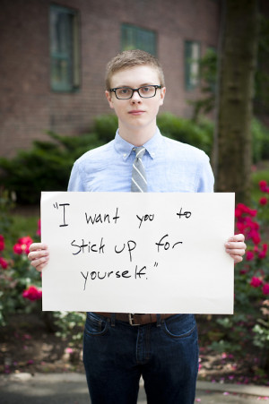 The poster reads: “I want you to stick up for yourself ...