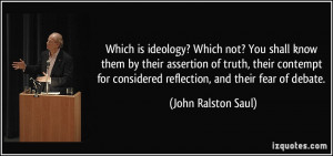 ideology? Which not? You shall know them by their assertion of truth ...