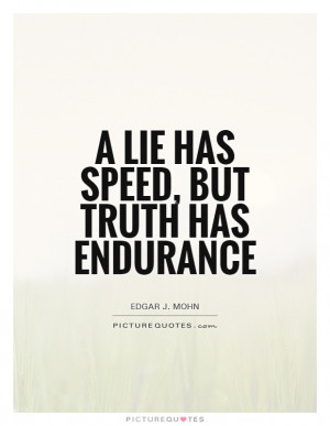 Honesty Quotes Truth Quotes Lie Quotes Edgar J Mohn Quotes