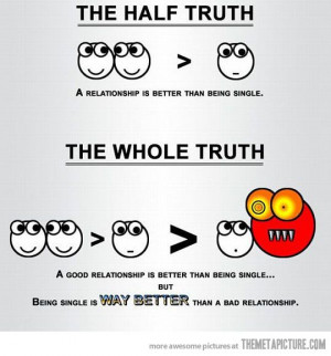 being single vs being in a relationship maybe not an actual quote but ...