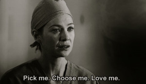 Pick Me Choose Me Love Me ~ Meredith Grey