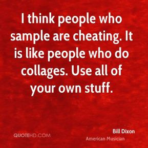 bill-dixon-bill-dixon-i-think-people-who-sample-are-cheating-it-is.jpg