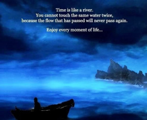 Time keeps flowing like a river
