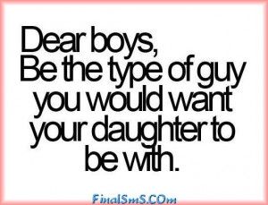 Dear Boys , be the type of guy