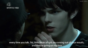 Tony Skins Quotes Skins season 1 tony and sid