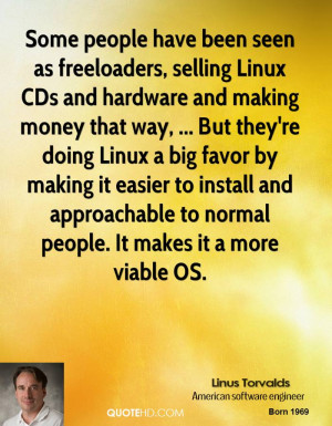 Some people have been seen as freeloaders, selling Linux CDs and ...