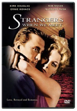 Strangers When We Meet - Kirk Douglas and Kim Novak