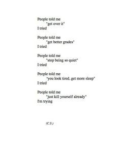 don't want to die. But I'm trying to fix the other things. It's just ...