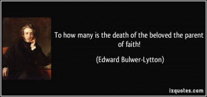 To how many is the death of the beloved the parent of faith! - Edward ...
