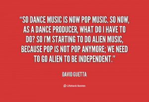 quote-David-Guetta-so-dance-music-is-now-pop-music-57475.png