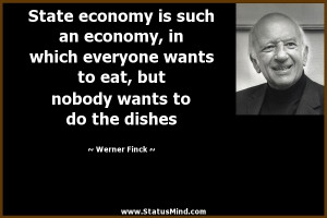 State economy is such an economy, in which everyone wants to eat, but ...