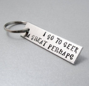 ... keychain i go to seek a great perhaps by emerydrive $ 10 50