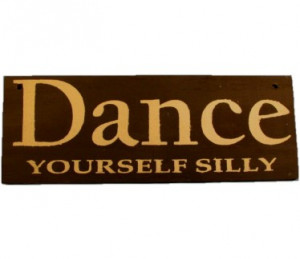 Dance Yourself Silly Sign