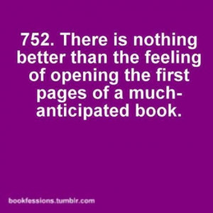 ... of Opening the first Pages Of a Much-anticipated Book ~ Books Quote