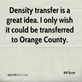 Bill Scott - Density transfer is a great idea. I only wish it could be ...
