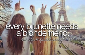 every blondie needs a brunette quotes