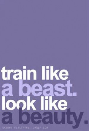 train like a beast look like a beauty quote