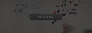 When Words Fade Music Speaks Facebook Covers More Music Covers for ...