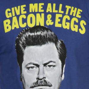 Ron Swanson Pyramid Of Greatness Quotes Give Me All The Bacon And Eggs