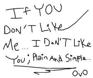 Don't Like Me Don't Like You by EvilCheeksDryBones