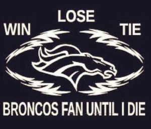 Broncos fan forever..