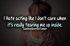 acting, alone, brokenhearted, care, girl, hate, hurt, quote, sad