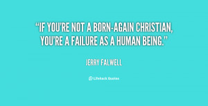 quote-Jerry-Falwell-if-youre-not-a-born-again-christian-youre-87838 ...
