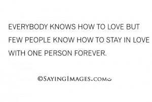 Few people know how to stay in love with one person forever