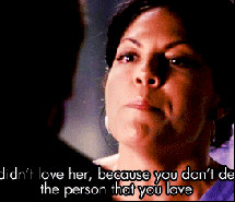 callie torres, greys anatomy, love quotes, quotes, sara ramirez, grey ...